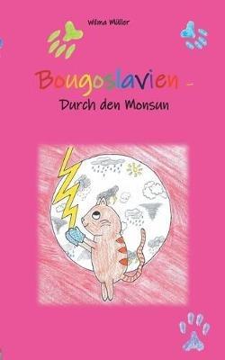 Bougoslavien 5: Durch den Monsun - Wilma Müller - cover