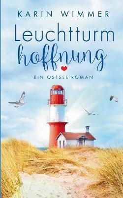 Leuchtturmhoffnung: Ein Ostseeroman - Karin Wimmer - cover