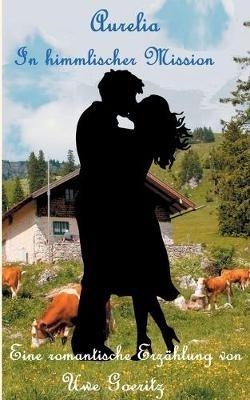 Aurelia - In himmlischer Mission - Uwe Goeritz - cover