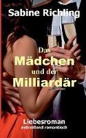 Libro in inglese Das Mädchen und der Milliardär: Liebesroman: mitreißend romantisch  - Sabine Richling