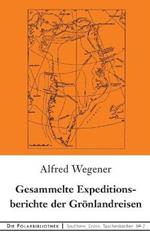 Gesammelte Expeditionsberichte der Grönlandreisen