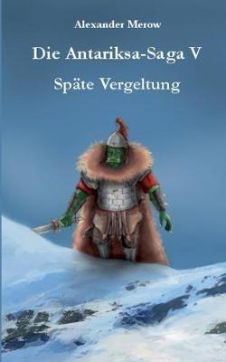Die Antariksa-Saga V: Späte Vergeltung - Alexander Merow - cover