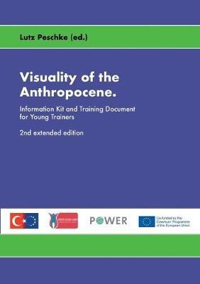 Visuality of the Anthropocene: Information Kit and Training Document for Young Trainers - cover