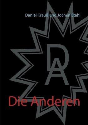 Die Anderen - Daniel Krauss,Jochen Stahl - cover