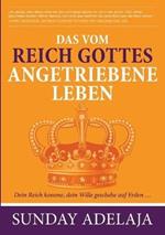 Das vom Reich Gottes angetriebene Leben: Dein Reich komme, dein Wille geschehe auf Erden...