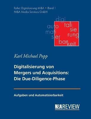 Grundlagen der Digitalisierung von Mergers und Acquisitions: Die Due-Diligence-Phase: Aufgaben und Automatisierbarkeit - Karl Michael Popp - cover