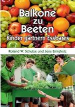 Balkone zu Beeten: Kinder gärtnern Essbares