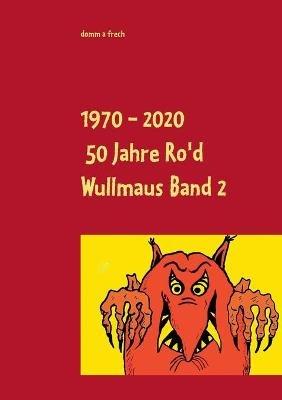 1970 - 2020 50 Jahre Ro'd Wullmaus: Die vollständigen Texte Band 2 - cover