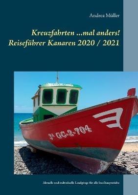 Kreuzfahrten ...mal anders! Reiseführer Kanaren 2020 / 2021: Aktuelle und individuelle Landgänge für alle Inselhauptstädte - Andrea Müller - cover