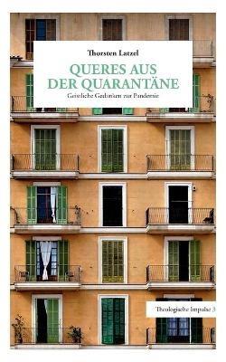 Queres aus der Quarantäne: Geistliche Gedanken zur Pandemie - Thorsten Latzel - cover