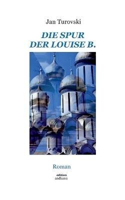 Die Spur der Louise B. - Jan Turovski - cover