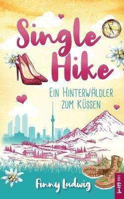 Single Hike: Ein Hinterwäldler zum Küssen - Finny Ludwig - cover