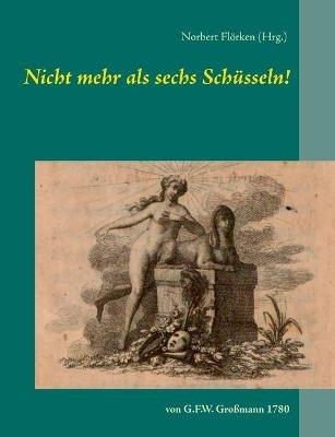 Nicht mehr als sechs Schusseln!: von G.F.W. Grossmann - cover