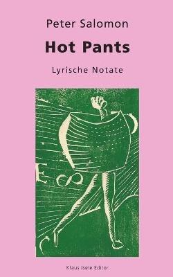 Hot Pants: Lyrische Notate - Peter Salomon - cover