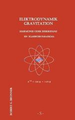 Elektrodynamik Gravitation: Harmonie oder Diskrepanz - Ein klassisches Paradigma