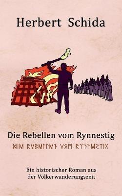Die Rebellen vom Rynnestig: Der historische Roman aus der Voelkerwanderungszeit - Herbert Schida - cover