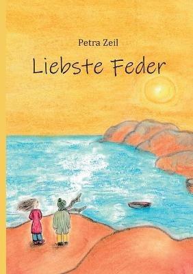 Liebste Feder - Petra Zeil - cover