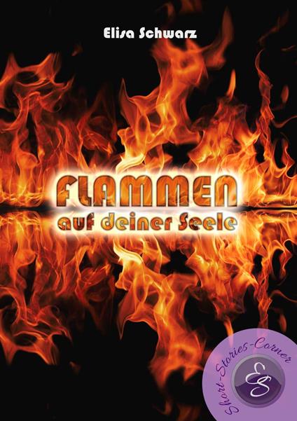 Flammen auf deiner Seele