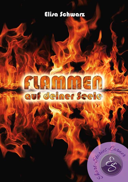 Flammen auf deiner Seele