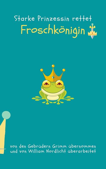Froschkönigin - William Nordlicht - ebook