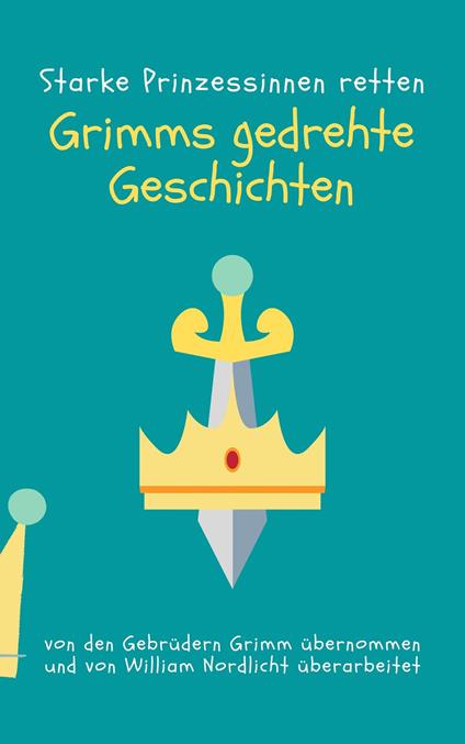 Grimms gedrehte Geschichten - William Nordlicht - ebook