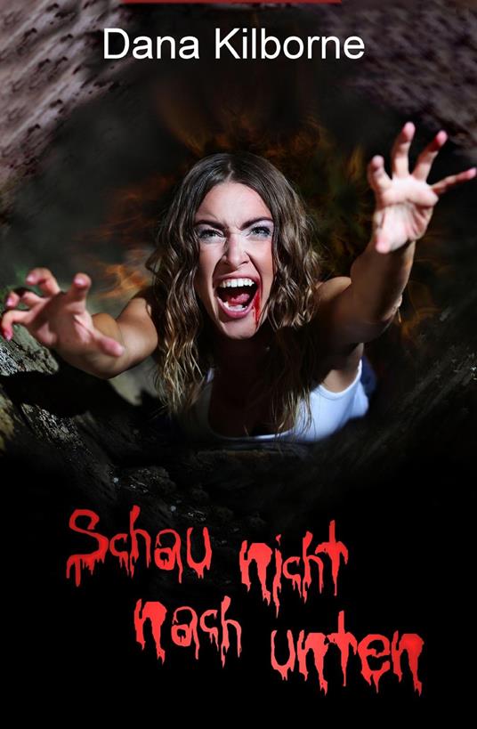 Schau nicht nach unten - Dana Kilborne - ebook