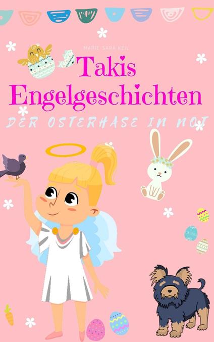 Takis Engelgeschichten: Der Osterhase in Not - Marie-Sara Keil - ebook
