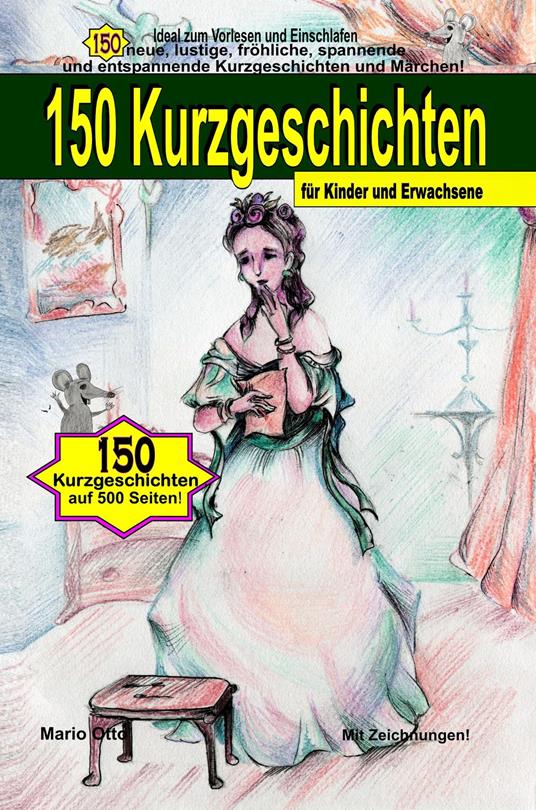 150 Kurzgeschichten - für Kinder und Erwachsene - Mario Otto - ebook