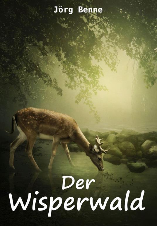 Der Wisperwald - Jörg Benne - ebook