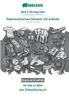 BABADADA black-and-white, jian ti zhong wen - OEsterreichisches Deutsch mit Artikeln, tu hua ci dian - das Bildwoerterbuch: Chinese (latin characters) - Austrian German, visual dictionary - Babadada Gmbh - cover