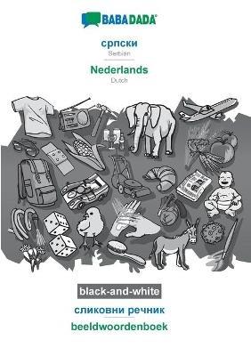 BABADADA black-and-white, Serbian (in cyrillic script) - Nederlands, visual dictionary (in cyrillic script) - beeldwoordenboek: Serbian (in cyrillic script) - Dutch, visual dictionary - Babadada Gmbh - cover