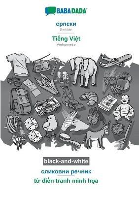 BABADADA black-and-white, Serbian (in cyrillic script) - Ti?ng Vi?t, visual dictionary (in cyrillic script) - t? di?n tranh minh h?a: Serbian (in cyrillic script) - Vietnamese, visual dictionary - Babadada Gmbh - cover