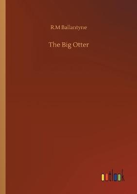 The Big Otter - Robert Michael Ballantyne - cover