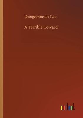 A Terrible Coward - George Manville Fenn - cover