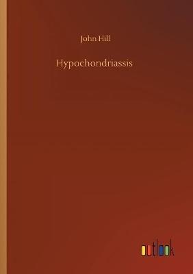 Hypochondriassis - John Hill - cover