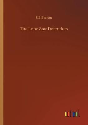 The Lone Star Defenders - S B Barron - cover