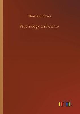 Psychology and Crime - Thomas Holmes - cover