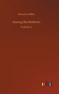 Among the Brethren: Volume 2 - Marietta Holley - cover
