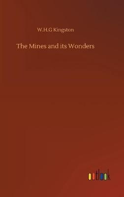 The Mines and its Wonders - W H G Kingston - cover