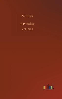 In Paradise: Volume 1 - Paul Heyse - cover
