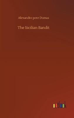 The Sicilian Bandit - Alexandre Pere Dumas - cover