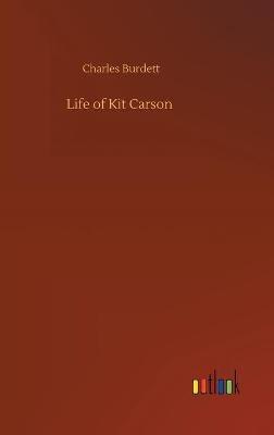 Life of Kit Carson - Charles Burdett - cover