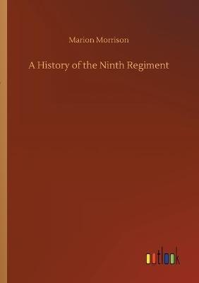 A History of the Ninth Regiment - Marion Morrison - cover