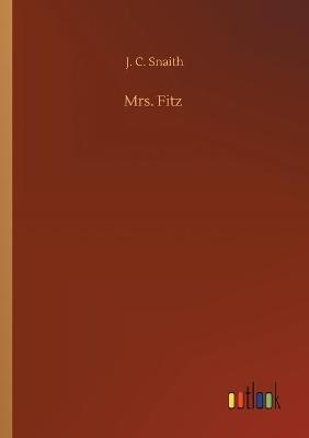Mrs. Fitz - J C Snaith - cover