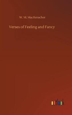 Verses of Feeling and Fancy - W M Mackeracher - cover