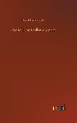 The Million Dollar Mystery - Harold Macgrath - cover