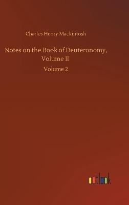 Notes on the Book of Deuteronomy, Volume II: Volume 2 - Charles Henry Mackintosh - cover