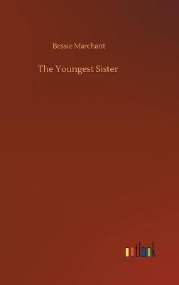 The Youngest Sister - Bessie Marchant - cover