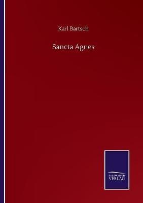 Sancta Agnes - Karl Bartsch - cover