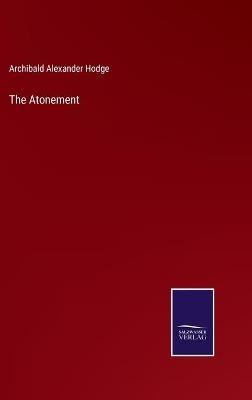 The Atonement - Archibald Alexander Hodge - cover